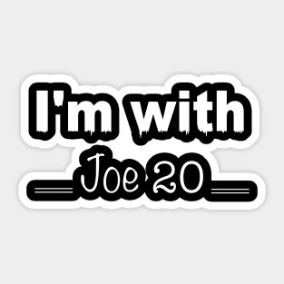 I'm with Joe 20 Sticker